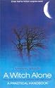 A Witch Alone, New Edition: Thirteen Moons to Master Natural Magic