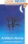 A Witch Alone, New Edition: Thirteen Moons to Master Natural Magic