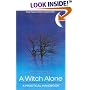 A Witch Alone, New Edition: Thirteen Moons to Master Natural Magic