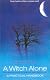 A Witch Alone, New Edition: Thirteen Moons to Master Natural Magic