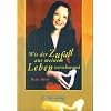 Wie der Zufall aus meinem Leben verschwand