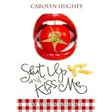 Shut Up and Kiss Me (Avalon Romance)