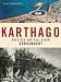 Karthago: Aufstieg und Fall einer Gro&szlig;macht