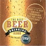 The Best Beer Drinking Album in the World...Ever