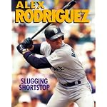 Alex Rodriguez: Slugging Shortstop (Sports Achievers Biographies) book cover