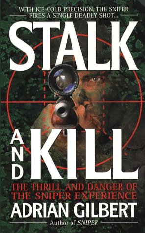 stalk and kill the thrill and danger of the sniper experience