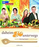 Produkt-Bild: daheim & unterwegs. K&ouml;stliche Markttag-Rezepte f&uuml;r jede Jahreszeit