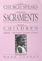 The Church Speaks about Sacraments with Children: Baptism, Confirmation, Eucharist, Penance