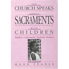 The Church Speaks about Sacraments with Children: Baptism, Confirmation, Eucharist, Penance