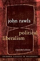 Political Liberalism (Columbia Classics in Philosophy)