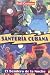 Santeria Cubana: El Sendero de la Noche