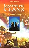 GUERRE DES CLANS T2 -A FEU ET A SANG
