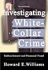 Investigating White-collar Crime: Embezzlement And Financial Fraud