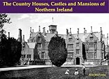 The country houses, castles and mansions of Northern Ireland