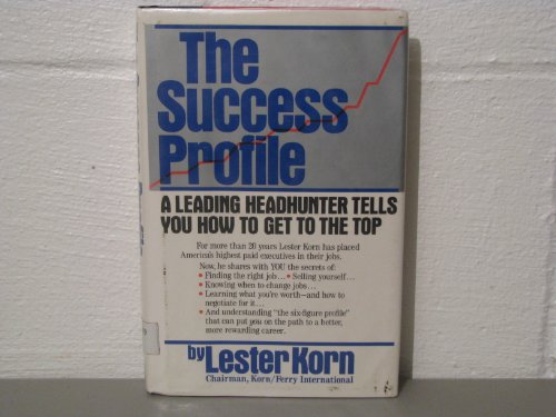 the success profile a leading headhunter tells you how to get to the top