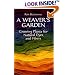 A Weaver's Garden: Growing Plants for Natural Dyes and Fibers