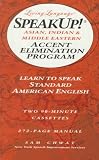 Speak Up!(r): Asian, Indian And Middle Eastern Accent Elimination Program: Learn to Speak Standard American English (Living Language Speakup! Series)