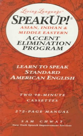Speak Up!(r): Asian, Indian And Middle Eastern Accent Elimination Program: Learn to Speak Standard American English (Living Language Speakup! Series) under Pronunciation & Conversational English in The Books Store