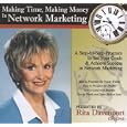 Making Time, Making Money in Network Marketing: A Step-by-Step Program to Set Your Goals & Achieve Success in Network Marketing by Rita Davenport
