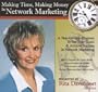 Making Time, Making Money in Network Marketing: A Step-by-Step Program to Set Your Goals & Achieve Success in Network Marketing