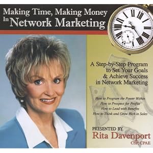 Making Time, Making Money in Network Marketing: A Step-by-Step Program to Set Your Goals &... by Rita Davenport