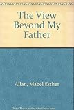 The view beyond my father