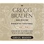 The Gregg Braden Audio Collection: Awakening the Power of Spiritual Technology