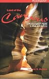 Land of the Canyons: A Photographer's Guide to Utah and Arizona, 2nd Edition
