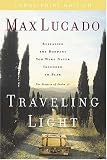 Traveling Light: Releasing the Burdens You Were Never Intended to Bear