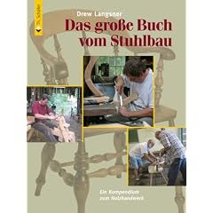 Das gro�e Buch vom Stuhlbau: Ein Kompendium zum Holzhandwerk