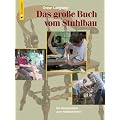 Das gro�e Buch vom Stuhlbau: Ein Kompendium zum Holzhandwerk
