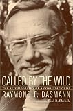 Called By The Wild : The Autobiography Of A Conservationist