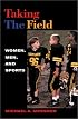 Taking the Field: Women, Men, and Sports