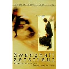 Zwanghaft zerstreut. ADD - Die Unf�higkeit aufmerksam zu sein