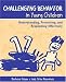 Challenging Behavior in Young Children: Understanding, Preventing, and Responding Effectively