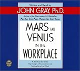 Mars and Venus in the Workplace: A Practical Guide for Improving Communication and Getting Results at Work