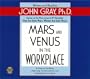Mars and Venus in the Workplace: A Practical Guide for Improving Communication and Getting Results at Work