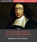 Tractatus de Intellectus Emendatione (On the Improvement of the Understanding) (Illustrated) (English Edition)