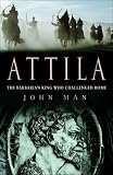 Attila: A Barbarian King and the Fall of Rome