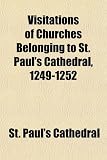 Visitations of Churches Belonging to St. Paul s Cathedral, 1249-1252