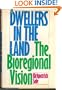 Dwellers in the Land:  The Bioregional Vision
