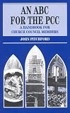 An ABC for the Pcc: A Handbook for Parochial Church Councilors (Mowbray Parish Handbooks)