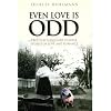 Even Love Is Odd: True Old Fashioned Pioneer Stories of Love and Romance