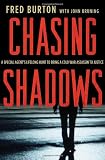 Chasing Shadows: A Special Agent`s Lifelong Hunt to Bring a Cold War Assassin to Justice
