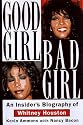Good Girl, Bad Girl: An Insider's Biography of Whitney Houston