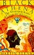 Black Athena: The Afroasiatic Roots of Classical Civilization Volume One:The Fabrication of Ancient Greece 1785-1985: The Fabrication of Ancient Greece, 1785-1985 Vol 1