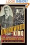 The Uncrowned King: The Sensational Rise of William Randolph Hearst