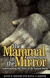 The Mammal in the Mirror: Understanding Our Place in the Natural World