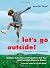 Let's Go Outside!
