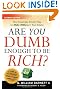 Are You Dumb Enough to Be Rich?: The Amazingly Simple Way to Make Millions in Real Estate